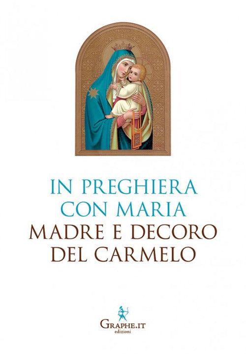 Cover of In preghiera con Maria, Madre e Decoro del Carmelo