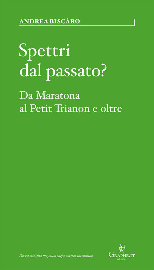Cover of Spettri dal passato? Da Maratona al Petit Trianon e oltre