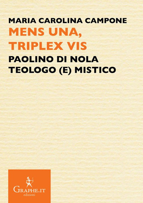 Cover of Mens una, triplex vis. Paolino di Nola, teologo (e) mistico