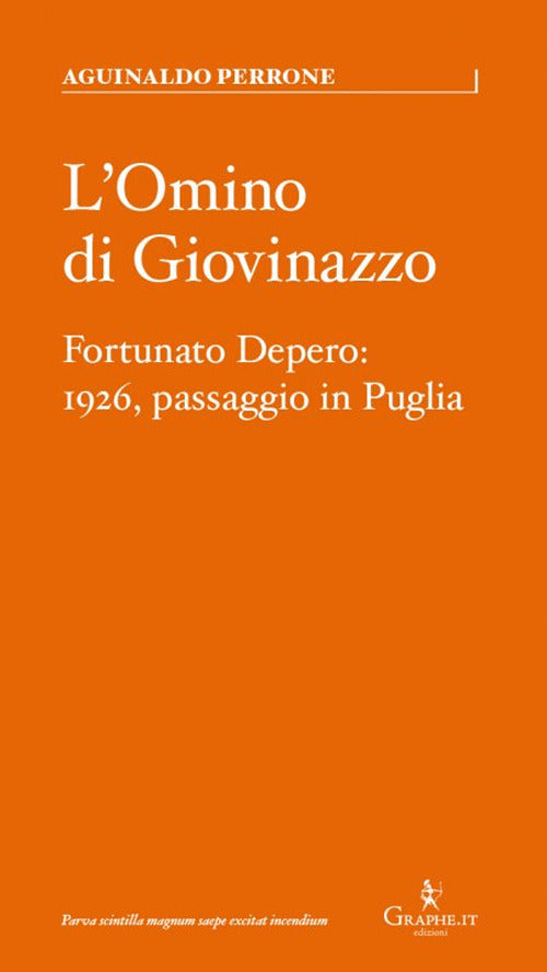 Cover of omino di Giovinazzo. Fortunato Depero: 1926, passaggio in Puglia