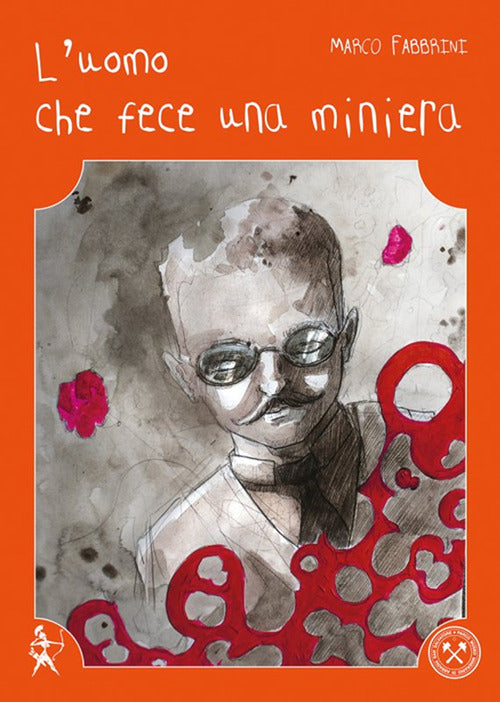 Cover of uomo che fece una miniera-The man who made a mine