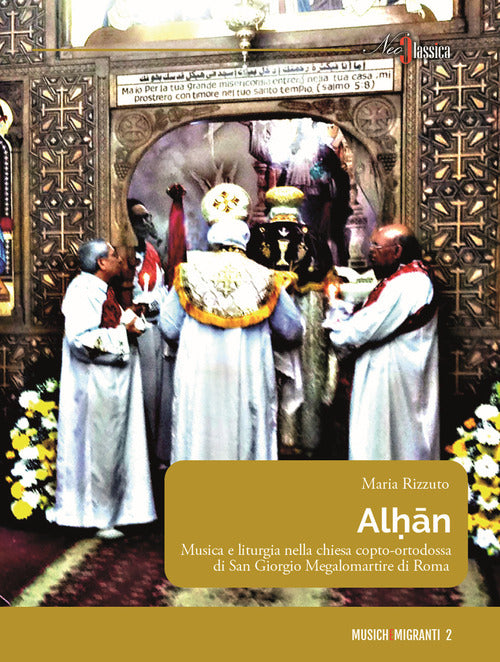 Cover of Alhān. Musica e liturgia nella chiesa copto-ortodossa di San Giorgio Megalomartire di Roma