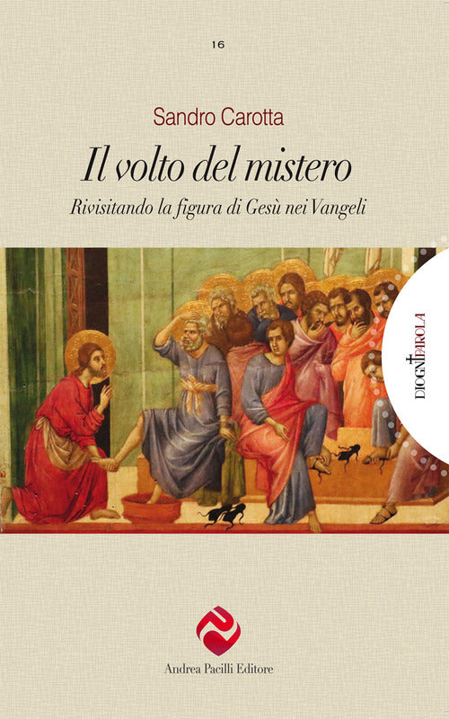 Il volto del mistero. Rivisitando la figura di Ges nei Vangeli