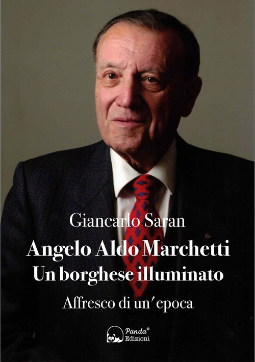 Cover of Angelo Aldo Marchetti. Un borghese illuminato. Affresco di un'epoca