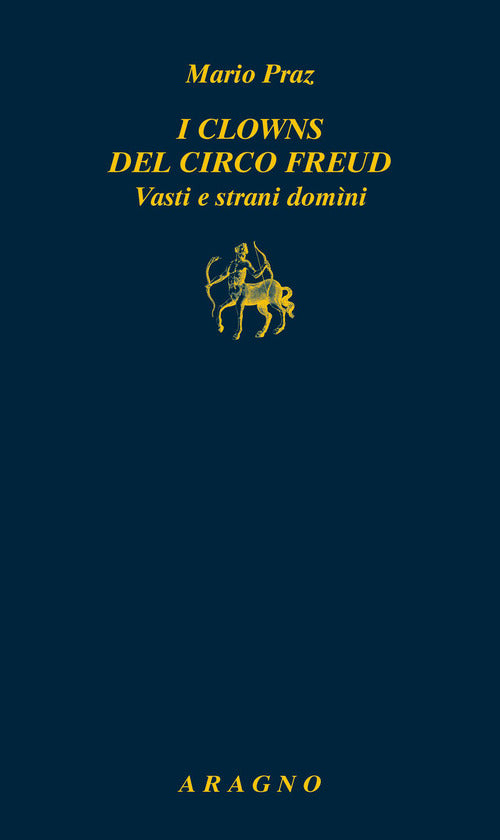 I clowns del circo Freud. Vasti e strani domìni