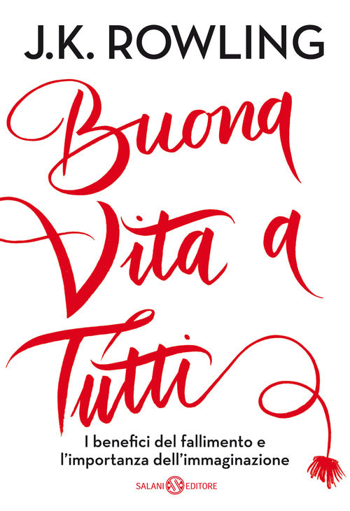Cover of Buona vita a tutti. I benefici del fallimento e l'importanza dell'immaginazione