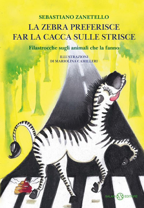 Cover of zebra preferisce far la cacca sulle strisce. Filastrocche sugli animali che la fanno