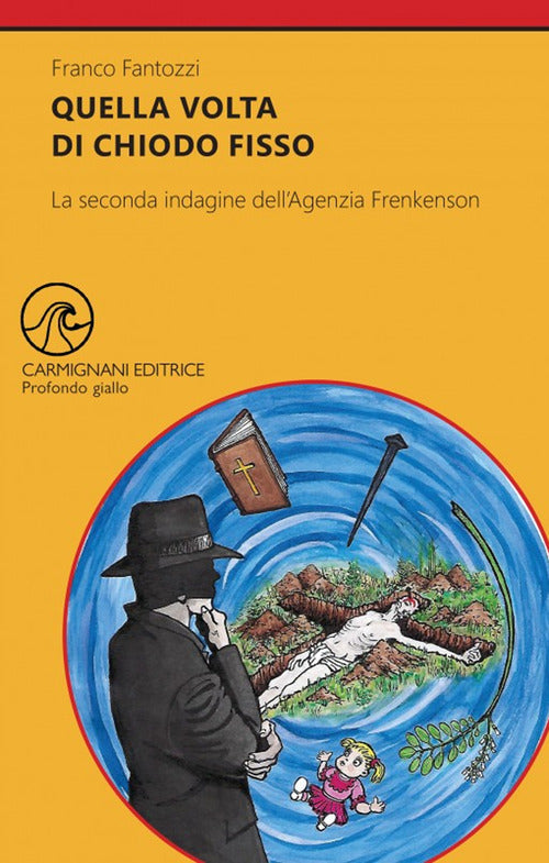 Cover of Quella volta di chiodo fisso. La seconda indagine dell'Agenzia Frenkenson