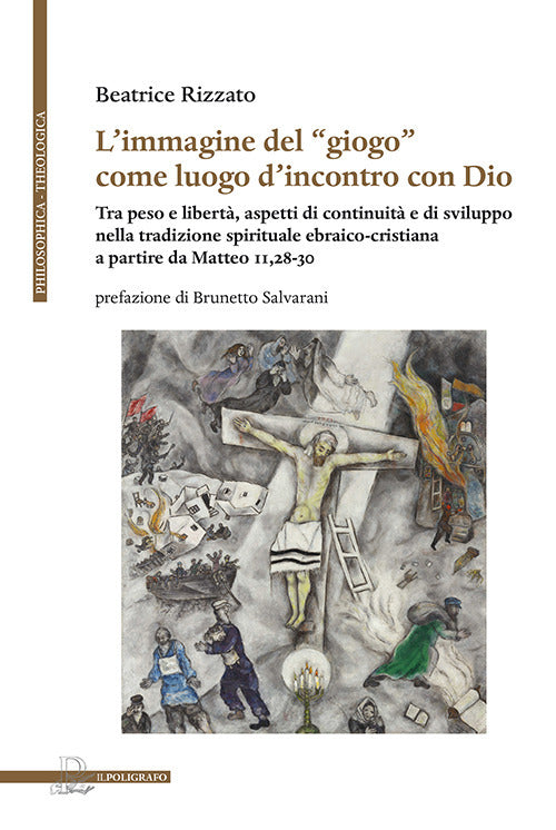 Cover of immagine del «giogo» come luogo d’incontro con Dio. Tra peso e libertà, aspetti di continuità e di sviluppo nella tradizione spirituale ebraico-cristiana a partire da Matteo 11,28-30