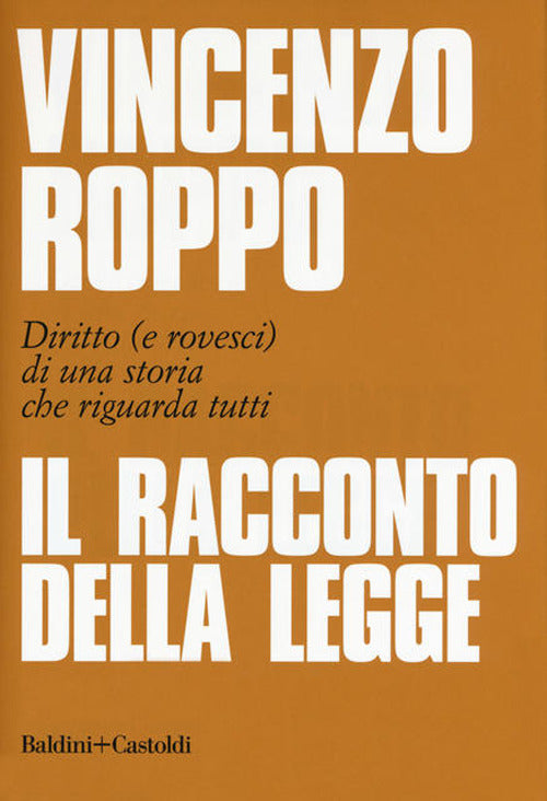 Cover of racconto della legge. Diritto (e rovesci) di una storia che riguarda tutti