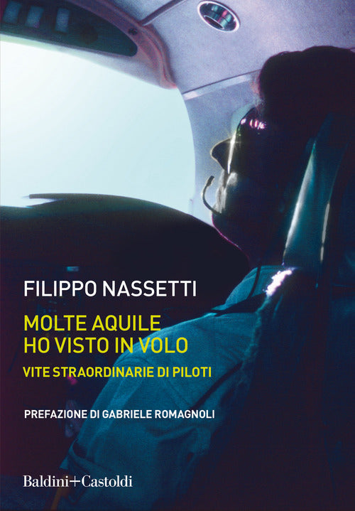 Cover of Molte aquile ho visto in volo. Vite straordinarie di piloti