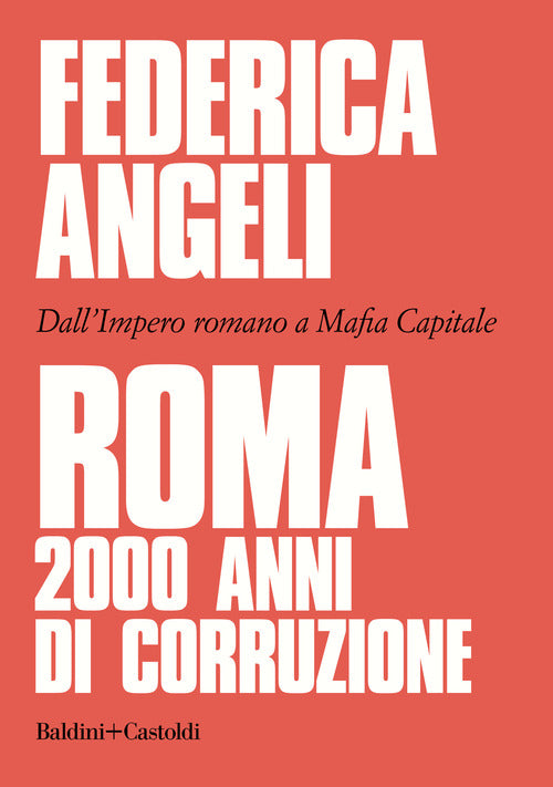 Cover of Roma 2000 anni di corruzione. Dall'Impero romano a Mafia capitale
