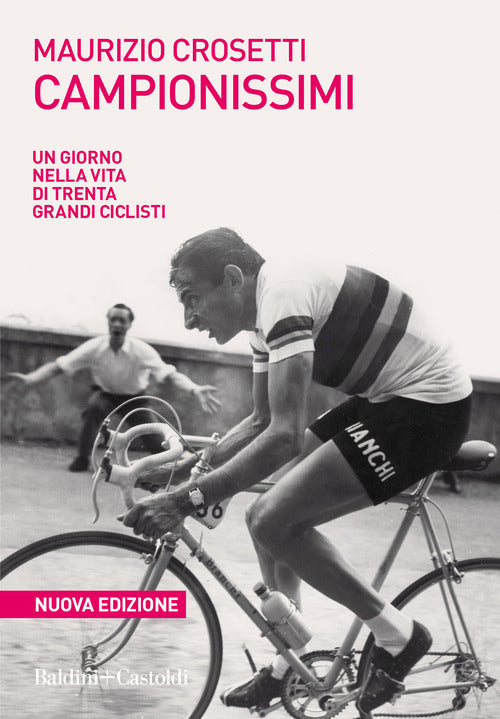 Cover of Campionissimi. Un giorno nella vita di trenta grandi ciclisti