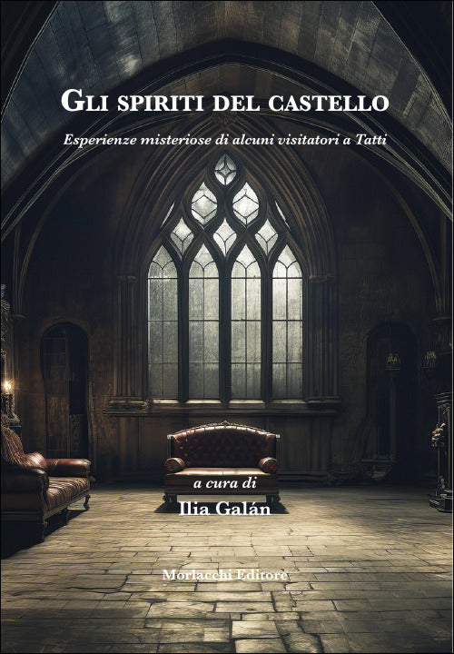Gli spiriti del castello. Esperienze misteriose di alcuni visitatori a Tatti