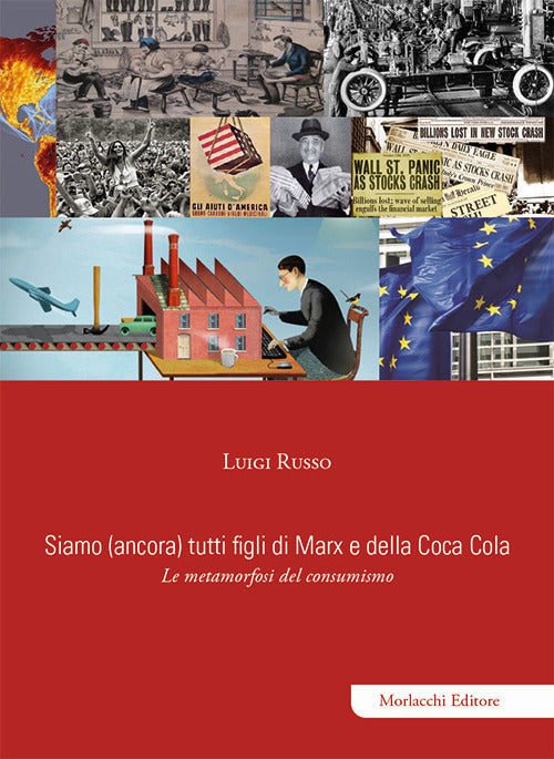 Siamo (ancora) tutti figli di Marx e della Coca Cola. Le metamorfosi del consumismo