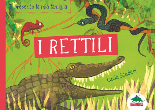 Cover of rettili. Ti presento la mia famiglia
