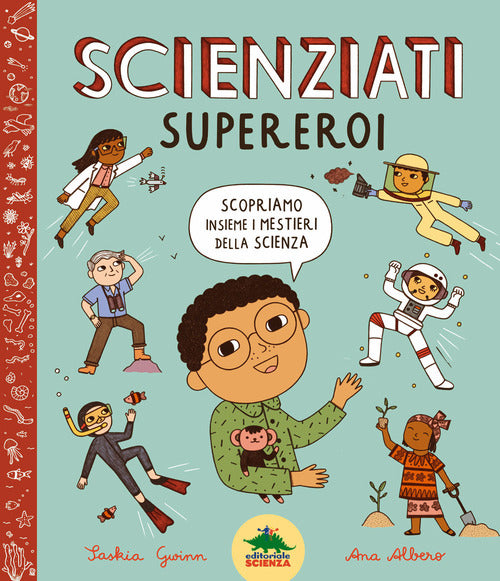 Cover of Scienziati supereroi. Scopriamo insieme i mestieri della scienza