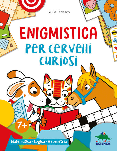Cover of Enigmistica per cervelli curiosi. Matematica. Logica. Geometria