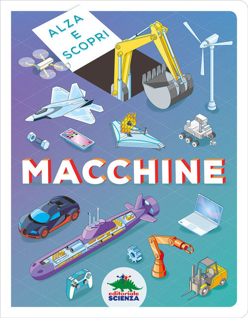 Cover of Macchine. Alza e scopri.