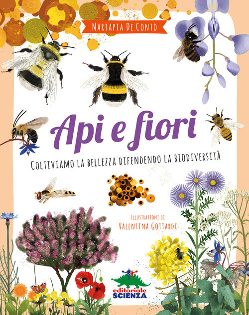 Api e fiori. Coltiviamo la bellezza difendendo la biodiversit