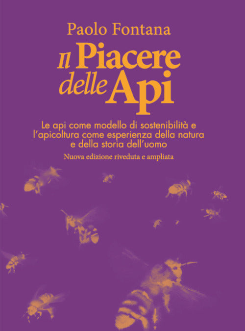 Cover of piacere delle api. Le api come modello di sostenibilità e l'apicoltura come esperienza della natura e della storia dell'uomo