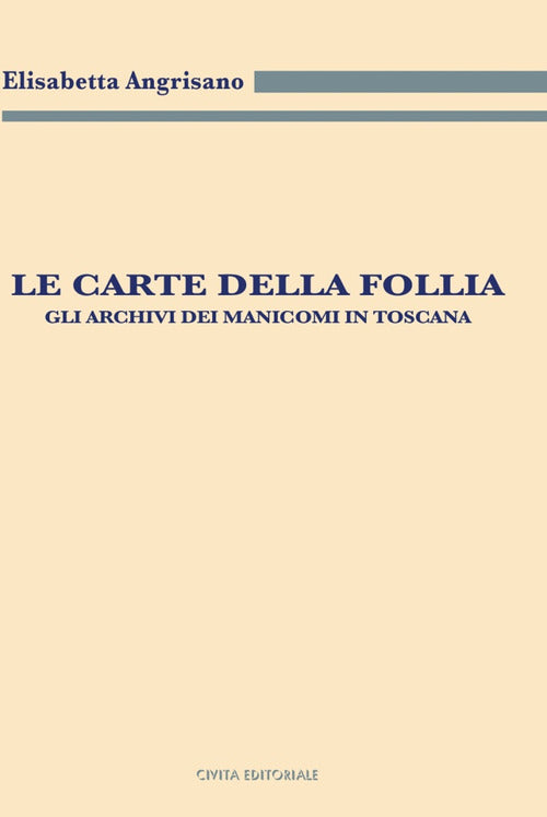 Cover of carte della follia. Gli archivi dei manicomi in Toscana