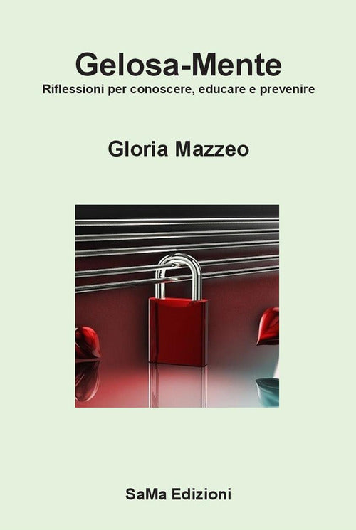 Cover of Gelosa-Mente. Riflessioni per conoscere, educare e prevenire