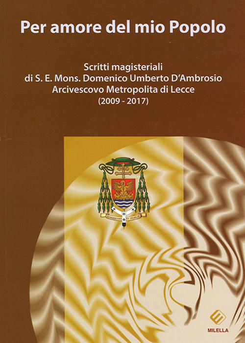 Cover of Per amore del mio Popolo. Scritti magisteriali di S. E. Mons. Domenico Umberto D'Ambrosio Arcivescovo metropolita di Lecce (2009-2017)