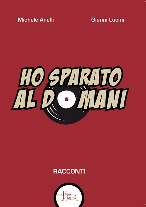 Cover of Ho sparato al domani