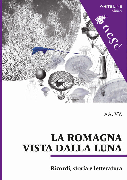 Cover of Romagna vista dalla luna. Ricordi, storia e letteratura