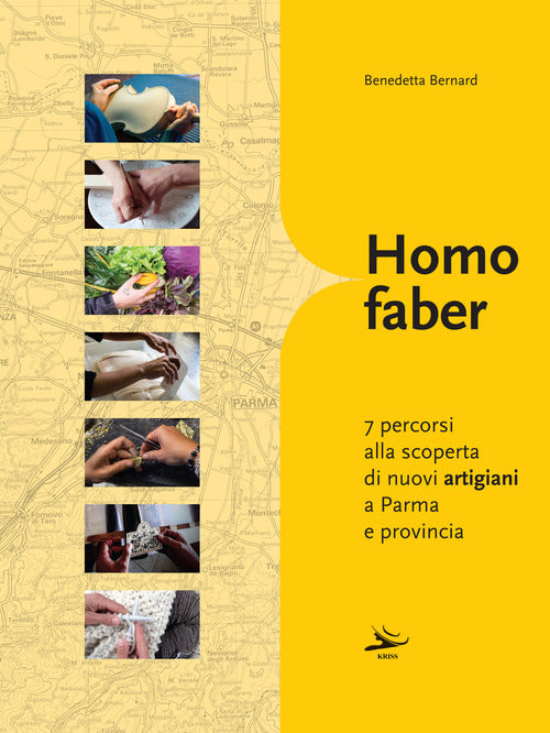 Cover of Homo faber. 7 percorsi alla scoperta di nuovi artigiani a Parma e provincia