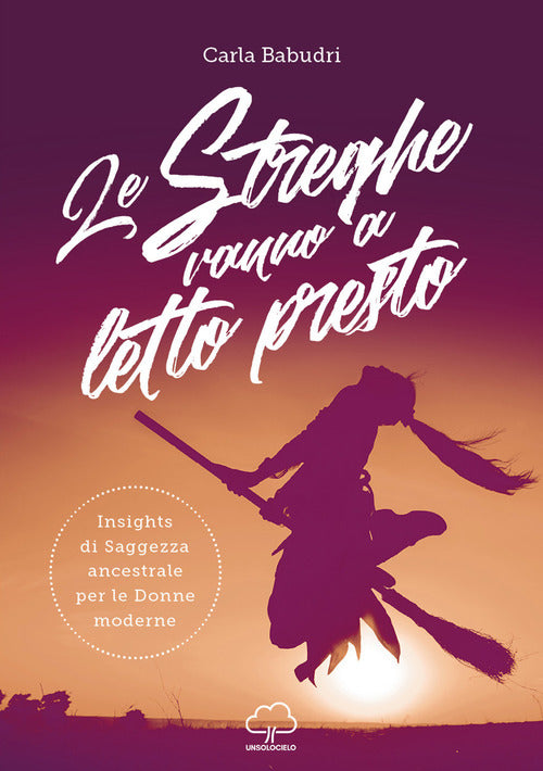Cover of streghe vanno a letto presto. Insights di saggezza ancestrale per le donne moderne
