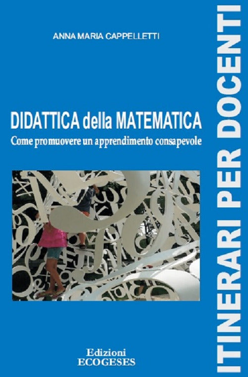 Cover of Didattica della matematica. Come promuovere un apprendimento consapevole