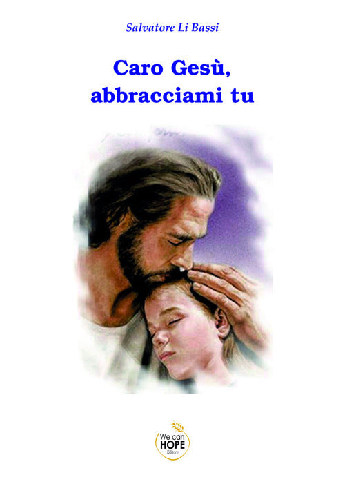 Cover of Caro Gesù, abbracciami tu