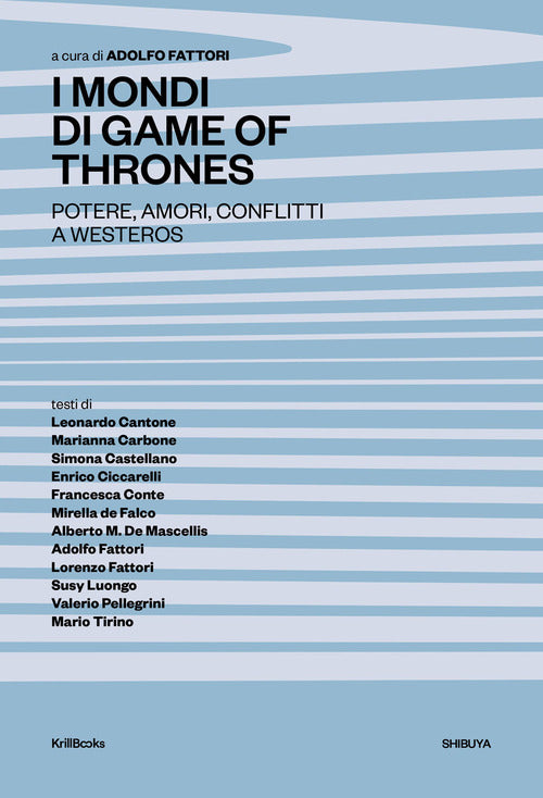 Cover of mondi di Game of Thrones. Potere, amori, conflitti a Westeros