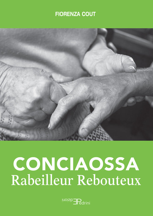 Cover of Conciaossa. Rabeilleur. Rebouteux