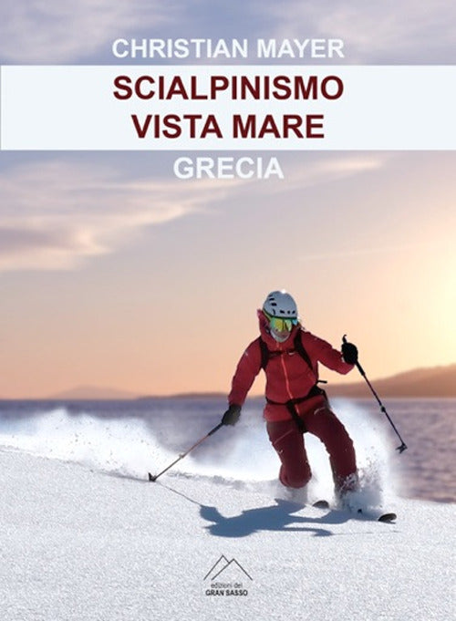 Cover of Scialpinismo vista mare. Grecia