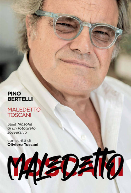 Cover of Maledetto toscani. Sulla filosofia di un fotografo sovversivo