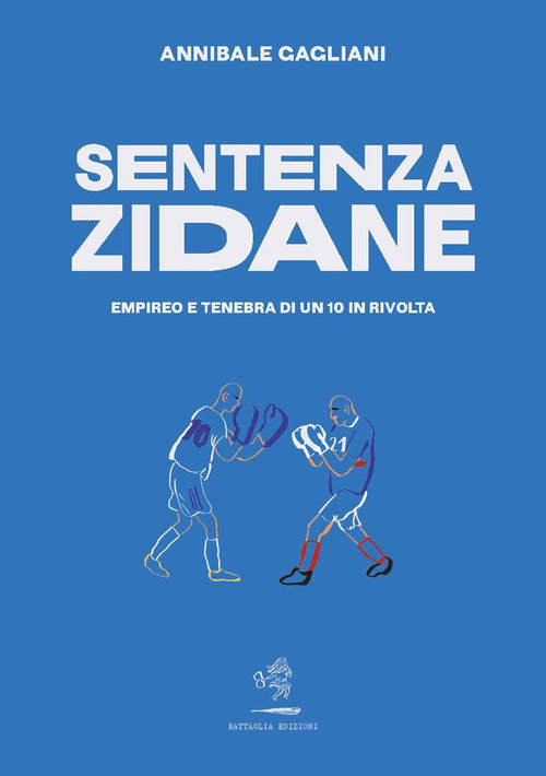 Cover of Sentenza Zidane. Empireo e tenebra di un 10 in rivolta