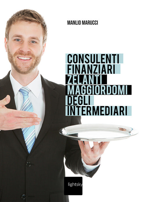 Cover of Consulenti finanziari «zelanti maggiordomi» degli intermediari