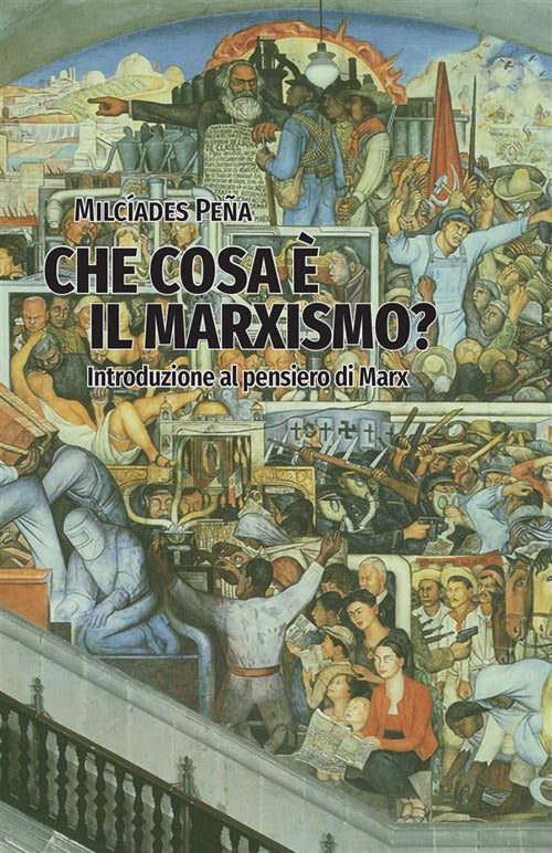 Cover of Che cosa è il marxismo? Introduzione al pensieri di Marx. Note di un corso del 1958