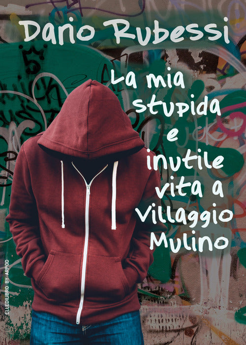 Cover of mia stupida e inutile vita a Villaggio Mulino