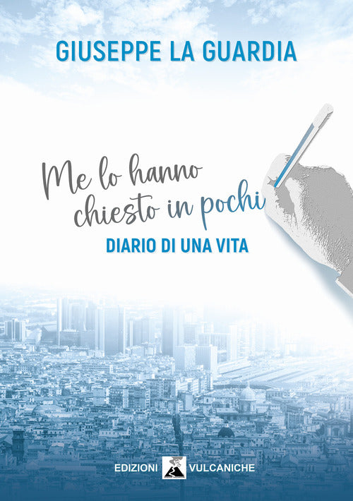 Me lo hanno chiesto in pochi. Diario di una vita