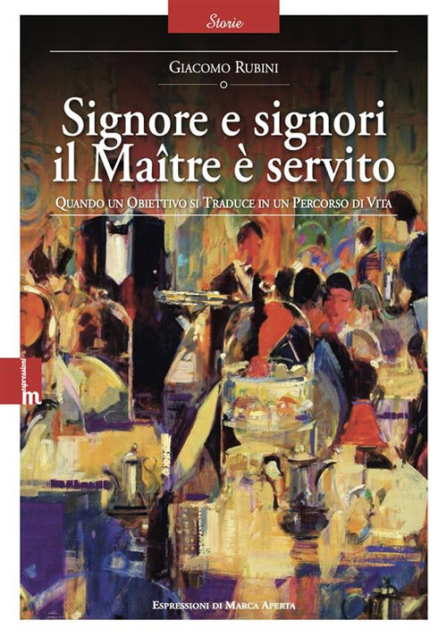 Signore e signori il Matre servito. Quando un obiettivo si traduce in un percorso di vita