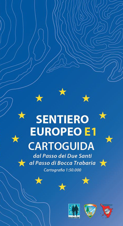 Cover of Sentiero europeo E1. Cartoguida. Dal Passo dei Due Santi al Passo di Bocca Trabaria. Cartografia scala 1:50.000