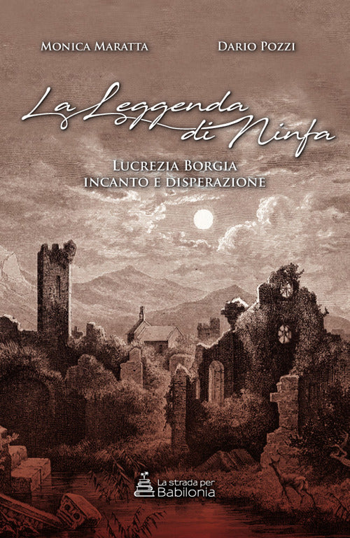 Cover of leggenda di ninfa. Lucrezia Borgia incanto e disperazione