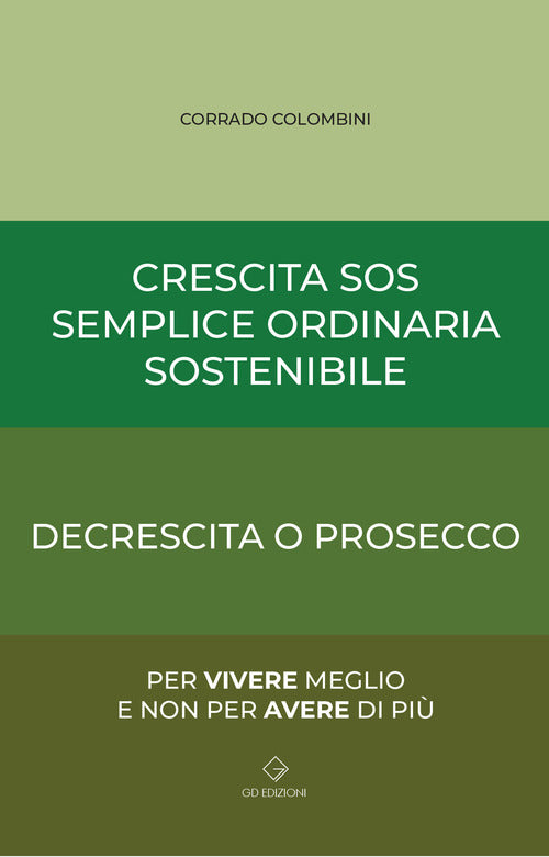 Cover of Crescita SOS Semplice Ordinaria Sostenibile. Decrescita o Prosecco
