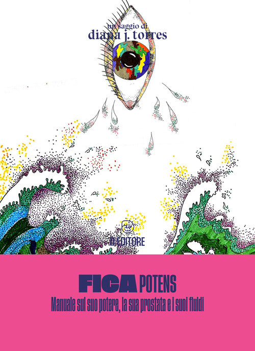 Cover of Fica potens. Un manuale sul suo potere, la sua prostata e i suoi fluidi