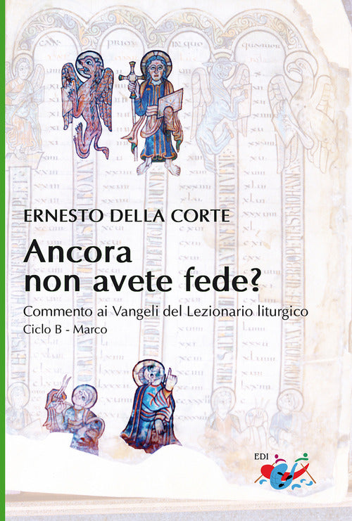 Cover of Ancora non avete fede? Commento ai Vangeli del Lezionario liturgico. Ciclo B - Marco