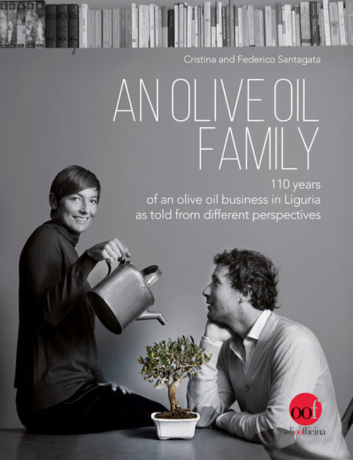 Cover of olive oil family. 110 years of an olive oil business in Liguria as told from different perspectives